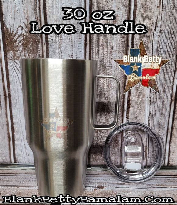 30 OZ LOVE HANDLE